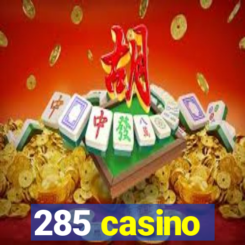 285 casino